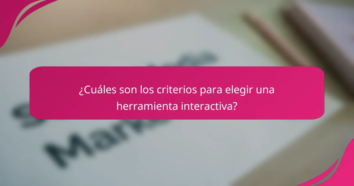 ¿Cuáles son los criterios para elegir una herramienta interactiva?