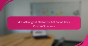 Plataformas de Encuentros Virtuales: Capacidades de API, Soluciones Personalizadas